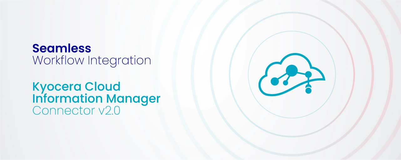 Smarter Cloud Document Capture for Kyocera Cloud Information Manager with KCIM Connector V2.0